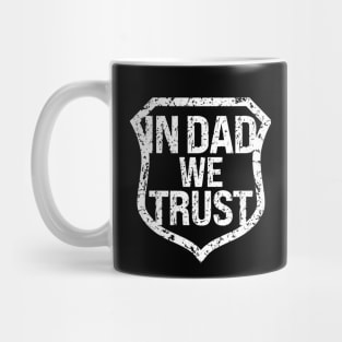 In Dad We Trust Mug